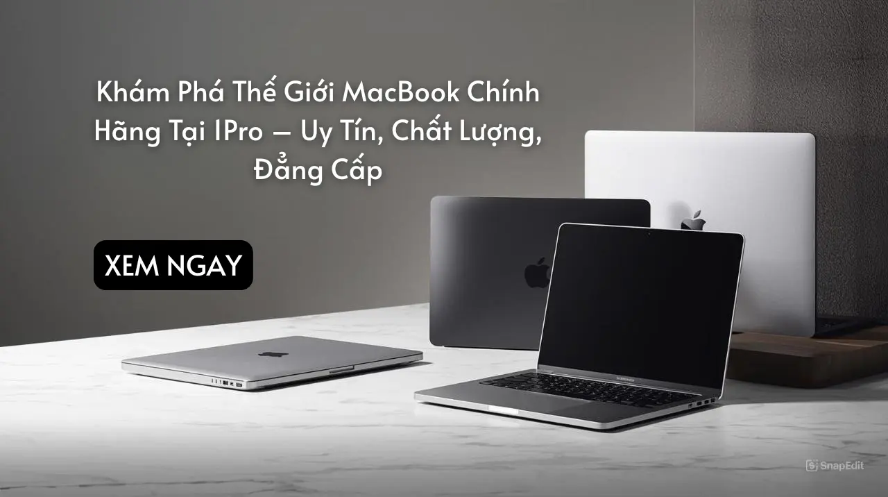 Khám Phá Thế Giới MacBook Chính Hãng Tại 1Pro – Uy Tín, Chất Lượng, Đẳng Cấp