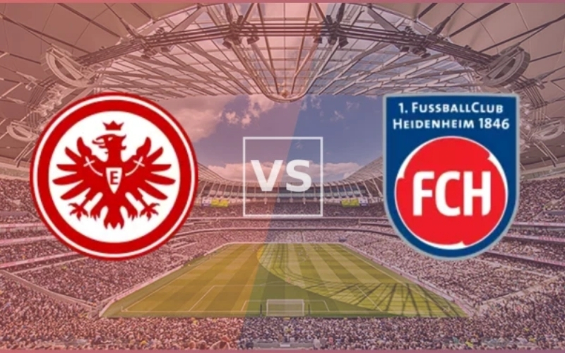 Dự đoán Frankfurt - Heidenheim: Frankfurt lấn lướt tân binh